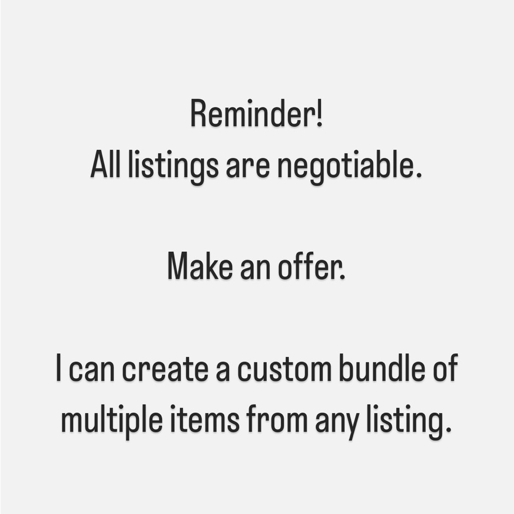 Reminder! All listings are negotiable, just make an offer and we can negotiate.